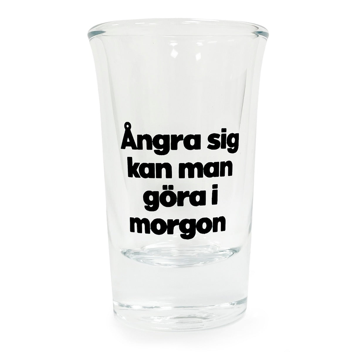 Snapsglas, ångra sig kan man göra i morgon