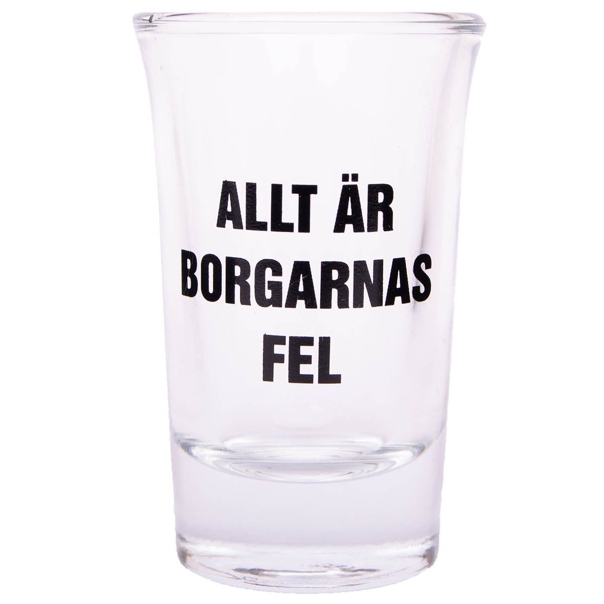 Snapsglas, Allt är borgarnas fel