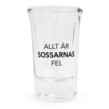 Snapsglas, Allt är sossarnas fel