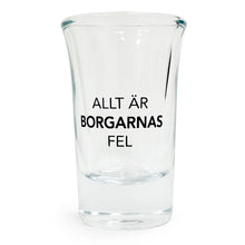 Snapsglas, Allt är borgarnas fel