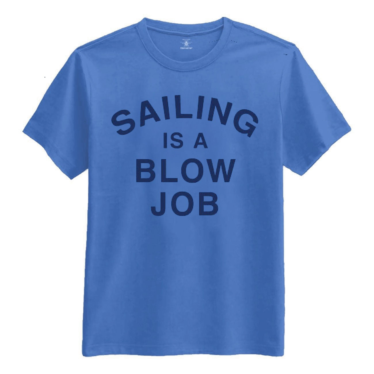 T-shirt, Sailing Is A Blow Job S