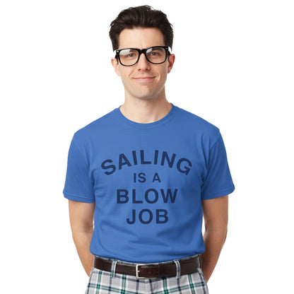 T-shirt, Sailing Is A Blow Job S