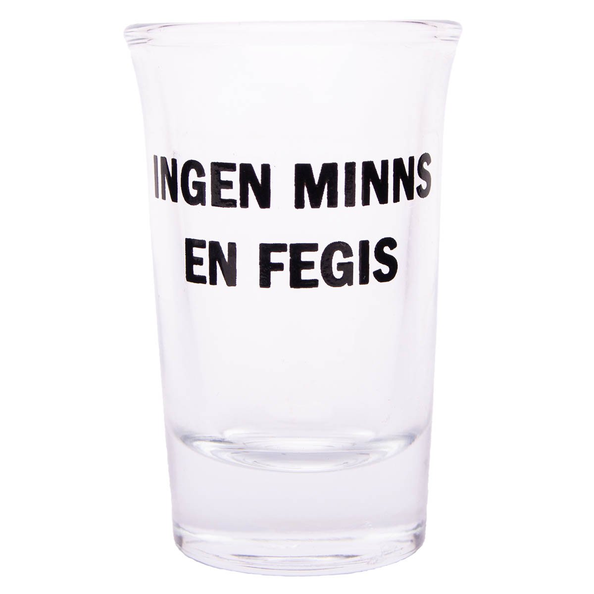 Snapsglas, ingen minns en fegis