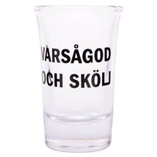 Snapsglas, varsågod och skölj