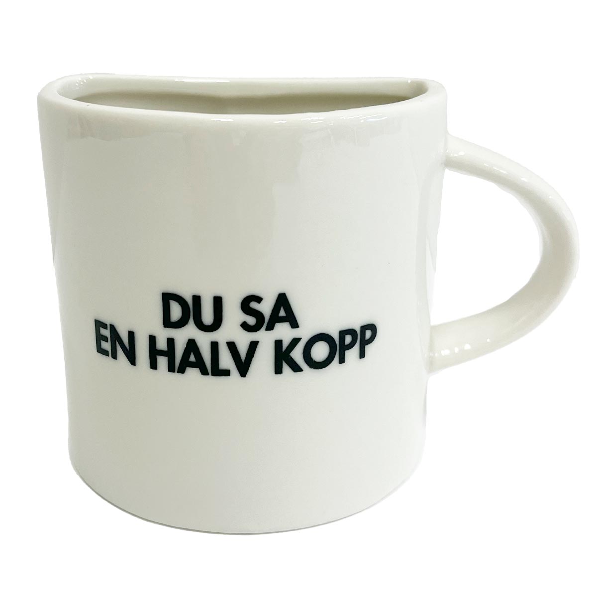 Halv kopp ”Du sa en halv kopp”