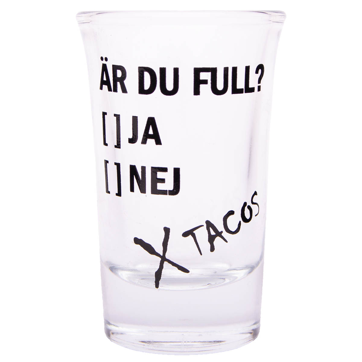 Snapsglas Är du full? Ja-Nej-Tacos