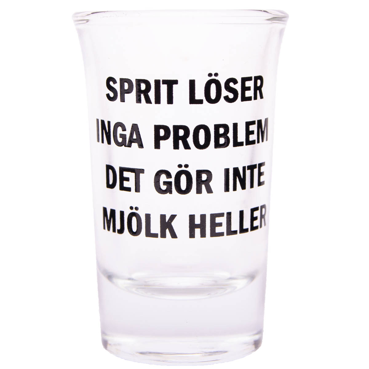 Snapsglas sprit löser inga problem det gör inte mjölk heller